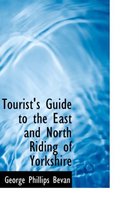 Tourist's Guide to the East and North Riding of Yorkshire