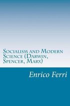 Socialism and Modern Science (Darwin, Spencer, Marx)