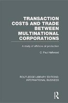 Routledge Library Editions: International Business - Transaction Costs & Trade Between Multinational Corporations (RLE International Business)