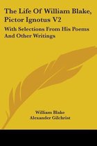 The Life of William Blake, Pictor Ignotus V2