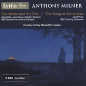 BBC Northern Symphony Orchestra & BBC Northern Singers - Milner: The Water And The Fire - The Song Of Akhenaten (CD)