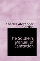 The Soldier's Manual of Sanitation