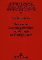 Theorie Der Literaturgeschichte Und Aesthetik Bei Georg Lukacs