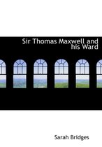 Sir Thomas Maxwell and His Ward