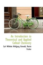 An Introduction to Theoretical and Applied Colloid Chemistry