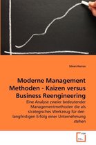 Moderne Management Methoden - Kaizen versus Business Reengineering