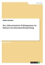 Der Risikoorientierte Prufungsansatz Im Rahmen Der Jahresabschlussprufung