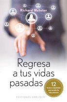 Regresa a tus vidas pasadas / Practical Guide to Past-Life Memories