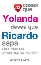 52 Cosas Que Yolanda Desea Que Ricardo Sepa
