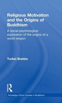 Routledge Critical Studies in Buddhism- Religious Motivation and the Origins of Buddhism