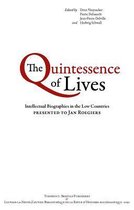 The Quintessence of Lives: Intellectual Biographies in the Low Countries Presented to Jan Roegiers