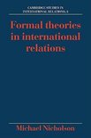 Cambridge Studies in International RelationsSeries Number 3- Formal Theories in International Relations