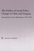 Latin American Studies-The Politics of Social Policy Change in Chile and Uruguay