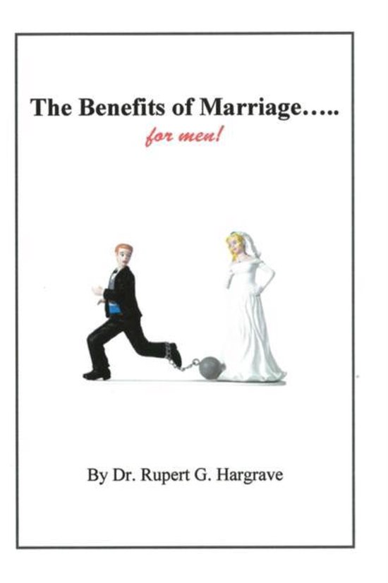 The Benefits of Marriage...for Men! - cover
