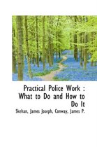 Practical Police Work