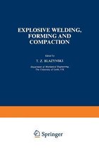Explosive Welding, Forming and Compaction