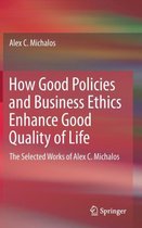 How Good Policies and Business Ethics Enhance Good Quality of Life