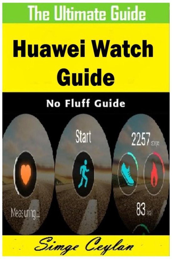 Huawei Watch Guide (ebook), Simge Ceylan | 9782765919421 | Boeken | bol.com