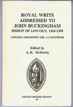 Royal Writs addressed to John Buckingham, Bishop – Lincoln Register 12B: A Calendar