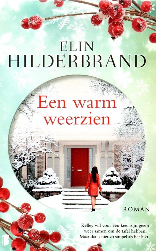 Een warm weerzien door Elin Hilderbrand. Een roman met een vrouw in rode jas voor een besneeuwd huis.