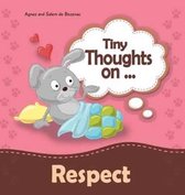 Tiny Thoughts- Tiny Thoughts on Respect