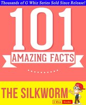 GWhizBooks.com - The Silkworm - 101 Amazing Facts You Didn't Know