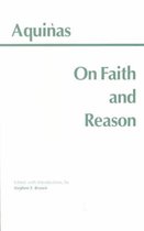 Thomas Aquinas on Faith and Reason