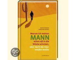 Warum Ich Meinen Mann Schon Oft In Die Wüste Schicken, Aber Noch Nie Rauswerfen Wollte