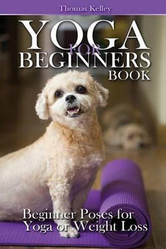 Yoga for Beginners Book, Thomas Kelley 9781516937486 Boeken