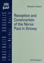 Reception And Construction Of The Norse Past In Orkney