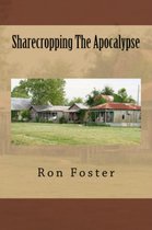 A Prepper Is Cast Adrift 0 - Sharecropping The Apocalypse