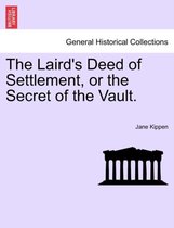 The Laird's Deed of Settlement, or the Secret of the Vault.