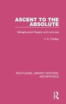 Routledge Library Editions: Metaphysics- Ascent to the Absolute