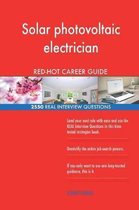 Solar Photovoltaic Electrician Red-Hot Career; 2550 Real Interview Questions