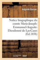 Histoire- Notice Biographique Du Comte Marie-Joseph-Emmanuel-Auguste-Dieudonn� de Las-Cases