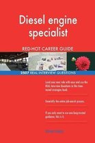Diesel Engine Specialist Red-Hot Career Guide; 2507 Real Interview Questions