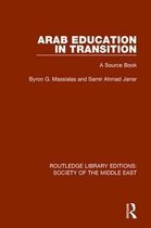 Routledge Library Editions: Society of the Middle East- Arab Education in Transition