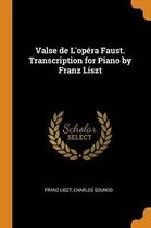 Valse de l'Op ra Faust. Transcription for Piano by Franz Liszt