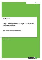 Projekterfolg - Bewertungskriterien Und Einflussfaktoren