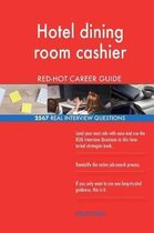 Hotel Dining Room Cashier Red-Hot Career Guide; 2567 Real Interview Questions