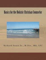 Basics for the Holistic Christian Counselor