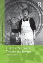 Studies in Surrealism - Ludics in Surrealist Theatre and Beyond