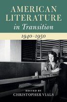 American Literature in Transition, 1940â  1950