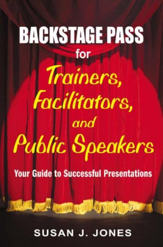 Backstage Pass For Trainers, Facilitators, And Public Speake ... - cover