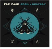 Fox Face - Spoil & Destroy (LP)