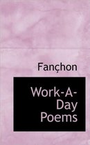 Work-A-Day Poems