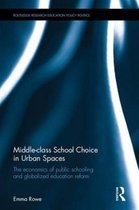 Middle-Class School Choice in Urban Spaces