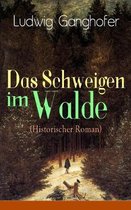 Das Schweigen im Walde (Historischer Roman)