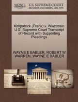 Kirkpatrick (Frank) V. Wisconsin U.S. Supreme Court Transcript of Record with Supporting Pleadings