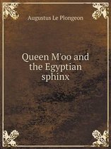 Queen M'oo and the Egyptian sphinx
